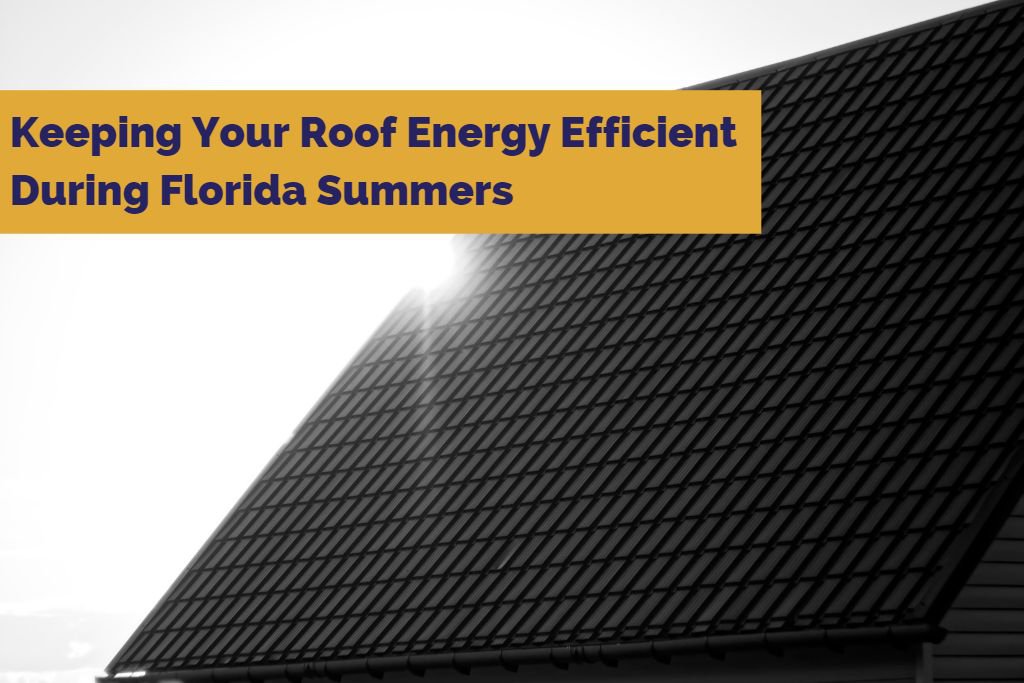 4 Tips to Keep Your Roof Energy Efficient During Florida Summers cover
